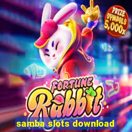 samba slots download